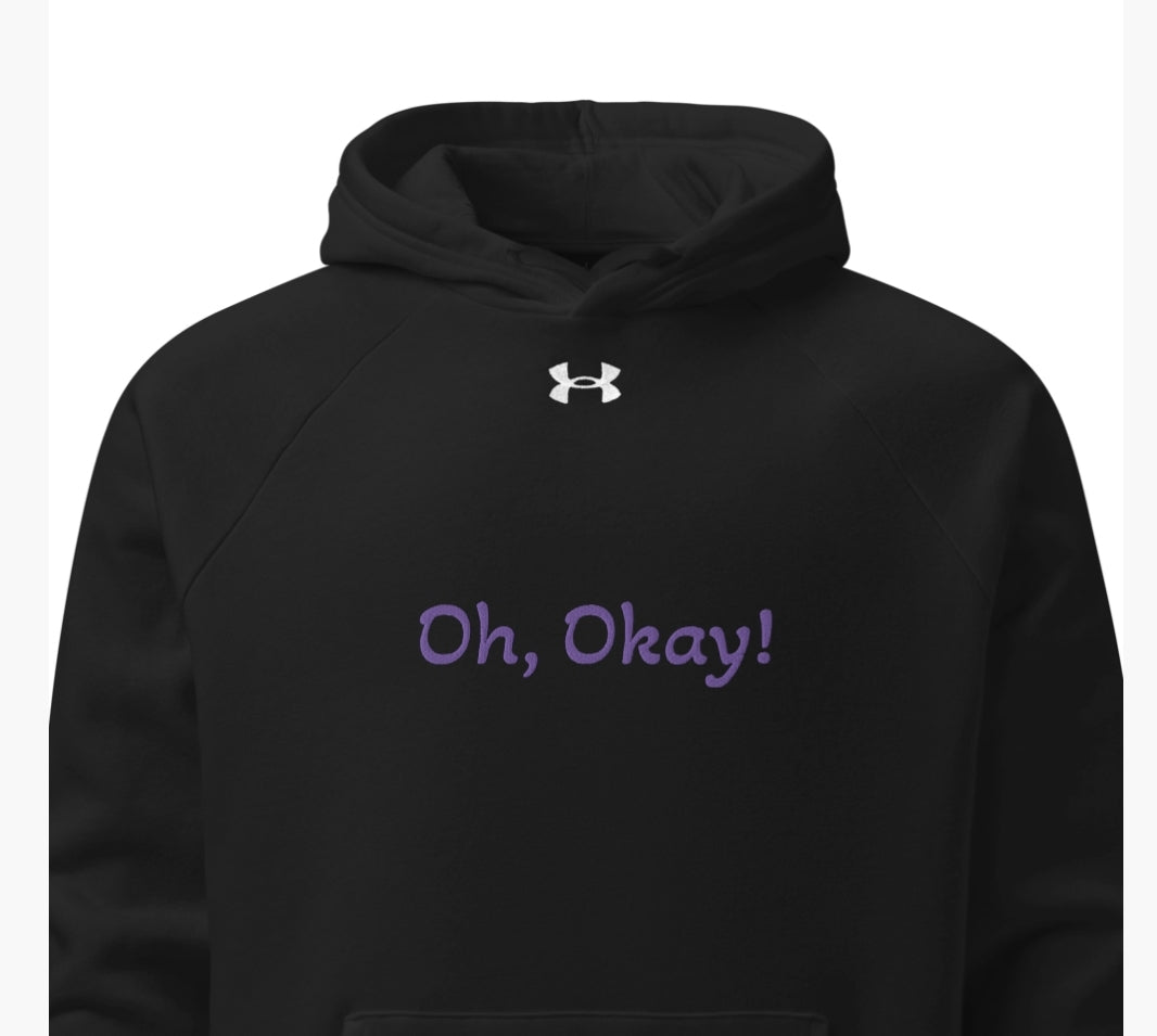 Comfy Hoodie - "Oh, Okay!"